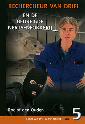 Rechercheur Van Driel en de bedreigde nertsenfokkerij - deel 5