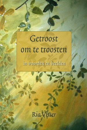 Getroost om te troosten - in woorden en beelden