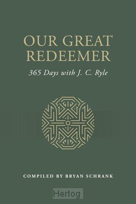 Our Great Redeemer: 365 Days with J.C. Ryle